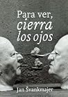 Para ver, cierra los ojos