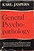 General Psychopathology by Karl Jaspers