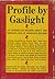 Profile by Gaslight: An Irr...