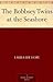 The Bobbsey Twins at the Seashore by Laura Lee Hope The Bobbsey Twins at the Seashore by Laura Lee Hope