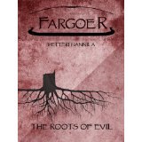The Roots of Evil (Fargoer Short Stories, #4)