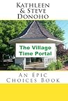 The Village Time Portal by Kathleen Donoho