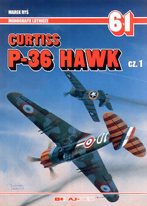 Curtiss P-36 Hawk Cz. 1 (Monografie Lotnicze 61)
