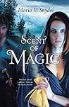 Scent of Magic by Maria V. Snyder