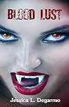 Blood Lust by Jessica L. Degarmo