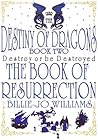 The Book of Resurrection by Billie-Jo Williams