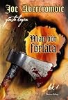 Man bör förlåta bok 1 by Joe Abercrombie