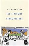 Les Liaisons ferroviaires by Jean-Pierre Martin