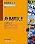 Career Opportunities in Animation (Career Opportunities (Hardcover))
