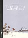 De dagelijkse worsteling - compleet by Manu Larcenet