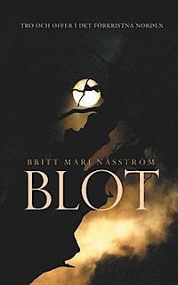 Blot - Tro och offer i den förkristna norden