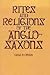 Rites and Religions of the Anglo Saxons by Gale R. Owen