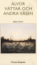 Älvor, vättar och andra väsen: En bok om gammal folktro (Hardcover)