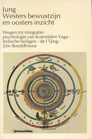 Westers bewustzijn en oosters inzicht: wegen tot integratie, psychologie van Koendalini yoga, Indische heiligen, de I Tjing, Zen-boeddhisme