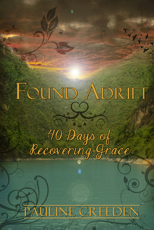 Found Adrift: 40 Days of Recovering Grace (Kindle Edition)