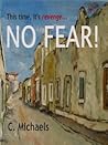 NO FEAR! by C. Michaels