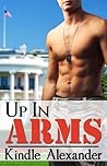 Up in Arms by Kindle Alexander