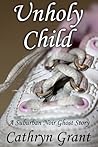 Unholy Child (A Suburban Noir Ghost Story #3)