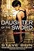 Daughter of the Sword (Fated Blades, #1)
