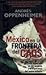 México en la frontera del caos by Andrés Oppenheimer