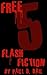 Free Five: Flash Fiction