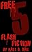 Free Five: Flash Fiction
