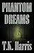 Phantom Dreams by T.K. Harris