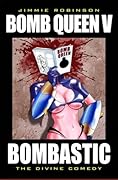 Bomb Queen V: Bombastic: The Divine Comedy