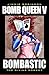 Bomb Queen V: Bombastic: Th...