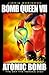 Bomb Queen VII: Atomic Bomb...