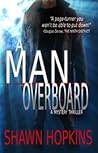 A Man Overboard by Shawn Hopkins
