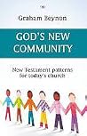 God's New Community by Graham Beynon