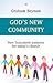 God's New Community: New Testament Patterns For Today's Church