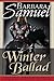 A Winter Ballad by Barbara Samuel