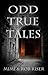 Odd True Tales, Volume 1 by Mimi Riser