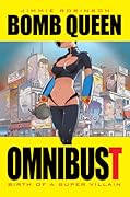Bomb Queen Omnibust, Volume 1: Birth of a Super Villain