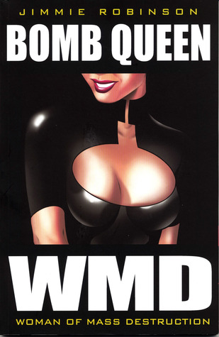 Bomb Queen Volume 1: Woman Of Mass Destruction (Bomb Queen, #1)