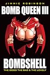 Bomb Queen III: Bombshell: The Good, The Bad & The Lovely