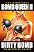 Bomb Queen II: Dirty Bomb: ...
