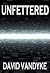 Unfettered: Trapped in an Alien Hell
