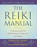 The Reiki Manual: A Training Guide for Reiki Students, Practitioners, and Masters