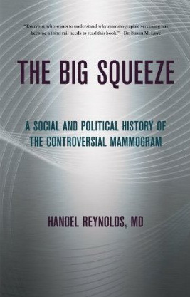 The Big Squeeze: A Social and Political History of the Controversial Mammogram (The Culture and Politics of Health Care Work)