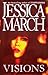 Visions by Jessica March