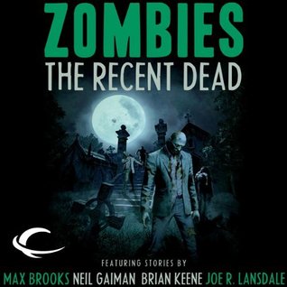 Zombies: The Recent Dead