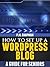 How to Set up a WordPress Blog: A Seniors Guide