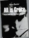All Is Grace Man and the Mystery of Time All Is Grace Man and the Mystery of Time
