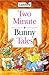 Two Minute: Bunny Tales (Two Minute Tales)