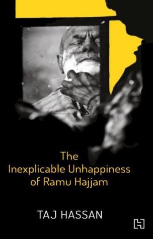 The Inexplicable Unhappiness of Ramu Hajjam