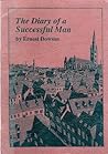 The Diary Of A Successful Man by Ernest Dowson The Diary Of A Successful Man by Ernest Dowson