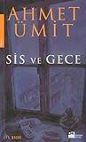Sis ve Gece by Ahmet Ümit